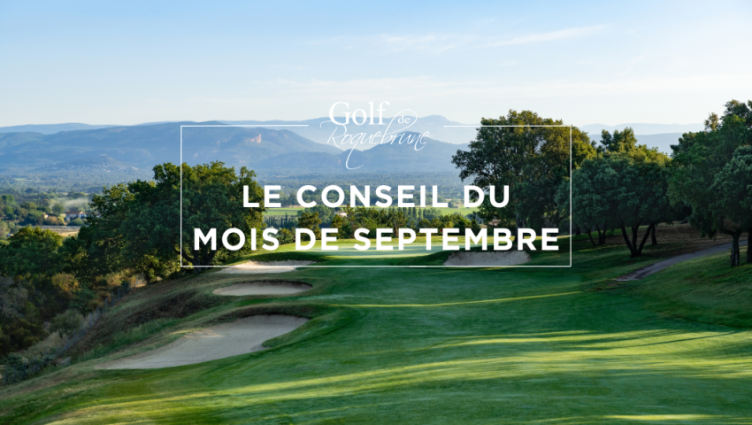 Le Conseil du mois de Septembre - Open Golf Club