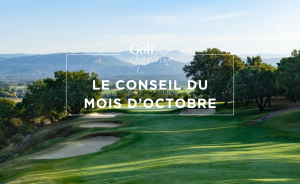 Le Conseil du mois d’Octobre - Open Golf Club